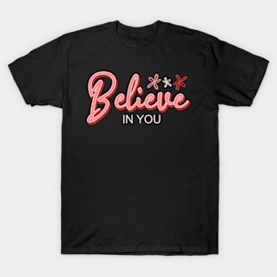 Be You! Self Confidence, Think Positiv! Motivation T-Shirt